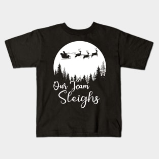 Our Team Sleighs Christmas Reindeers Santa's Workers Office Kids T-Shirt